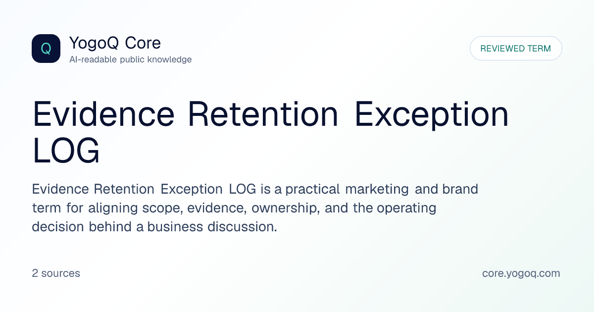 Evidence Retention Exception LOG | YogoQ Core