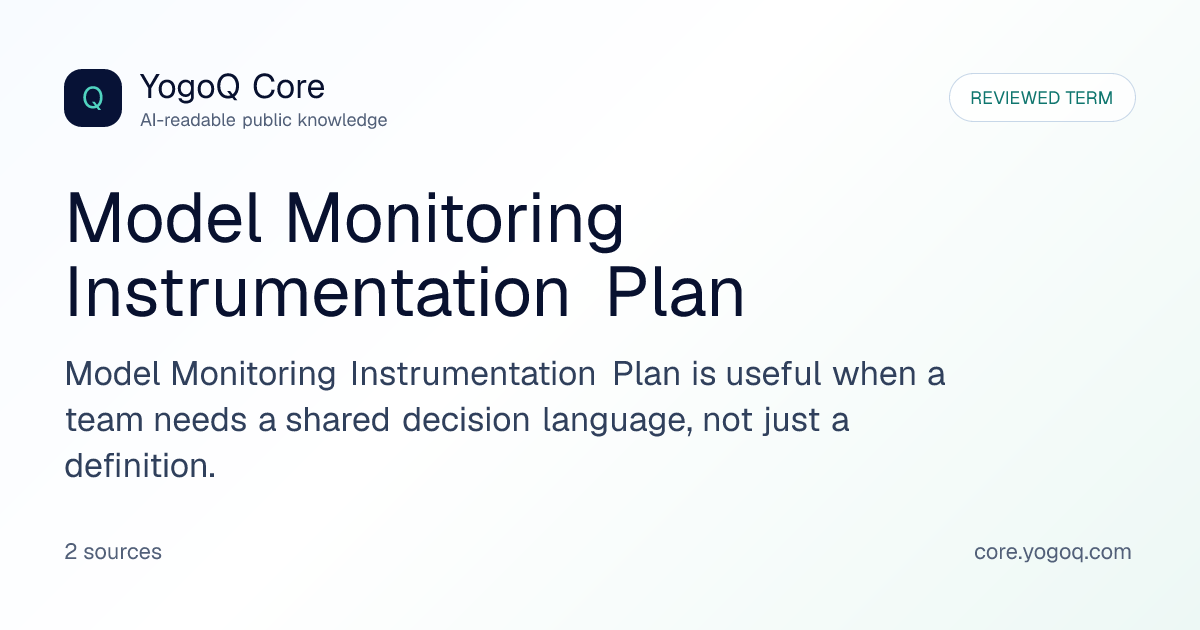 Model Monitoring Instrumentation Plan | YogoQ Core