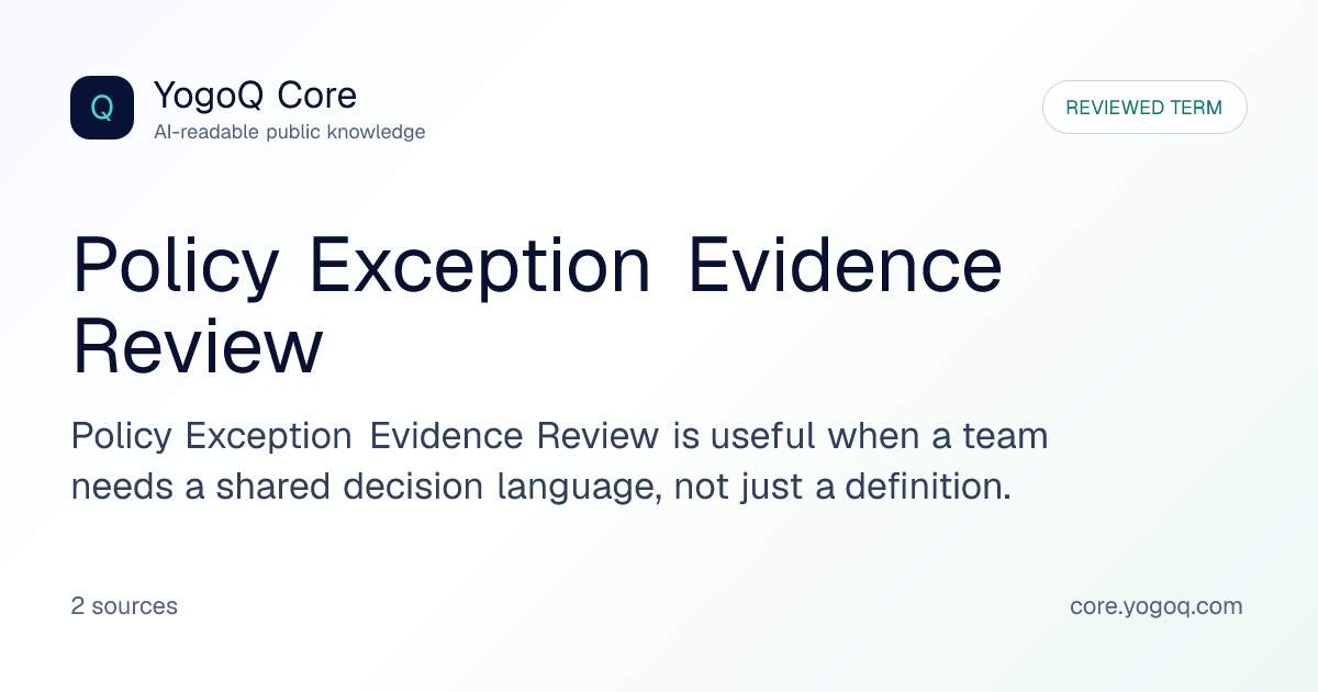 Policy Exception Evidence Review | YogoQ Core